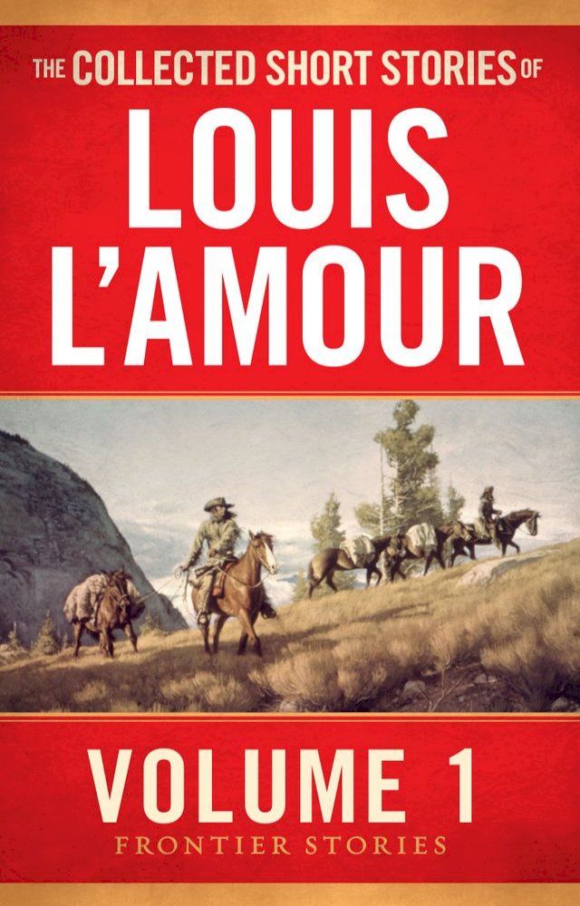  The Collected Short Stories of Louis L'Amour, Volume 1(Kobo/電子書)