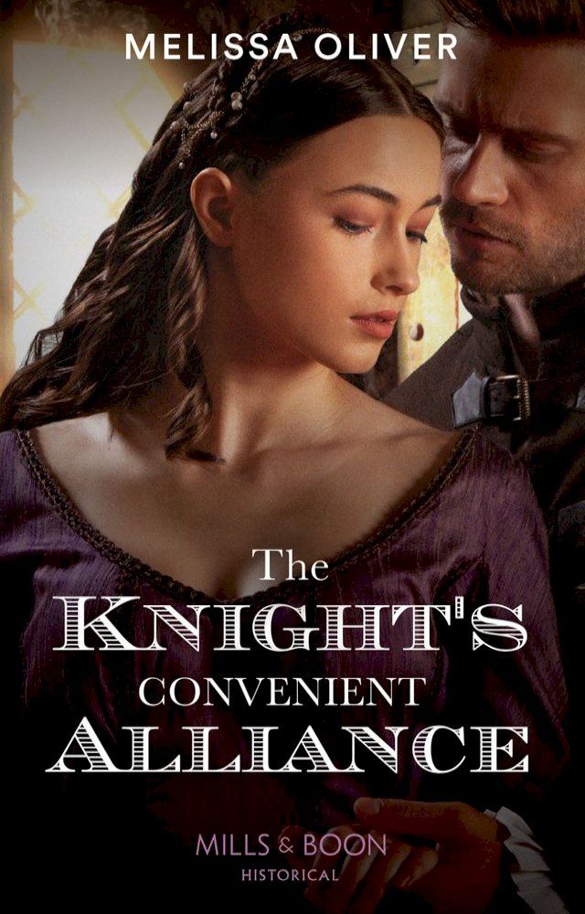  The Knight's Convenient Alliance (Notorious Knights, Book 4) (Mills & Boon Historical)(Kobo/電子書)