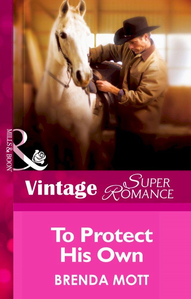  To Protect His Own (Single Father, Book 11) (Mills & Boon Vintage Superromance)(Kobo/電子書)