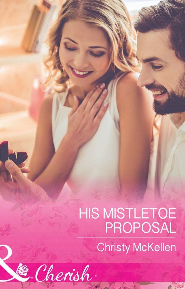  His Mistletoe Proposal (Mills & Boon Cherish)(Kobo/電子書)