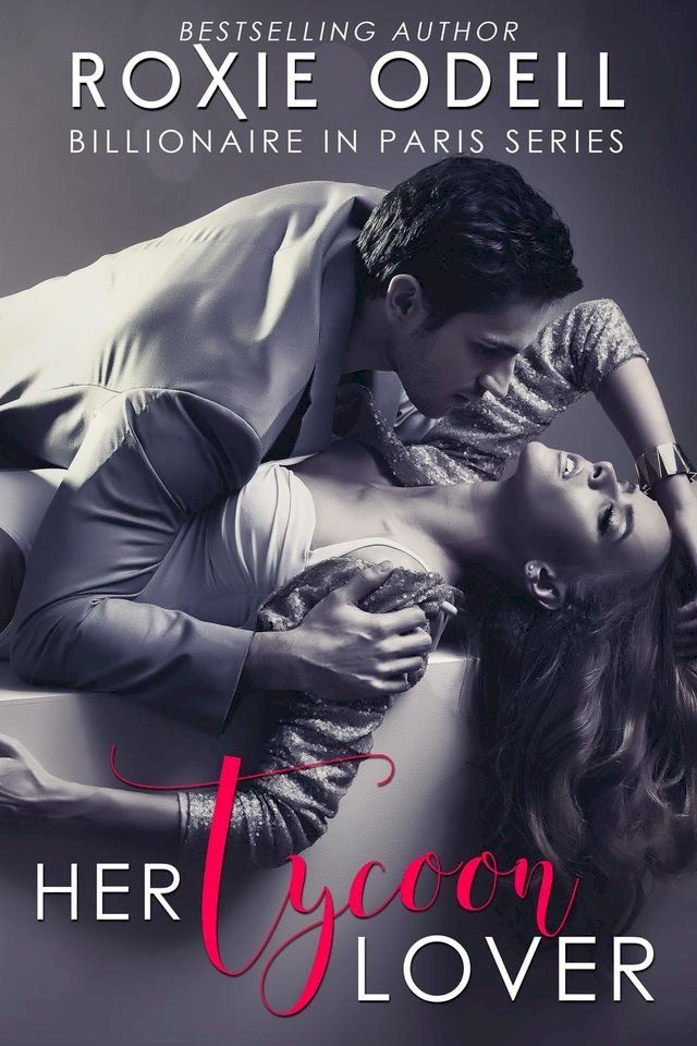  Her Tycoon Lover - Billionaire in Paris Complete Collection(Kobo/電子書)