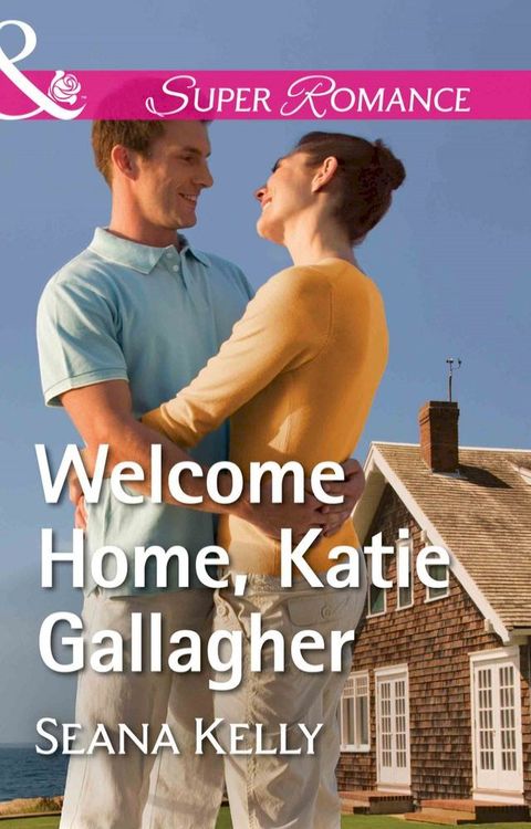 Welcome Home, Katie Gallagher (Mills & Boon Superromance)(Kobo/電子書)