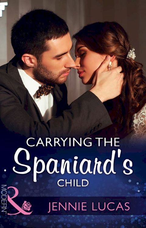 Carrying The Spaniard's Child (Secret Heirs of Billionaires, Book 10) (Mills & Boon Modern)(Kobo/電子書)