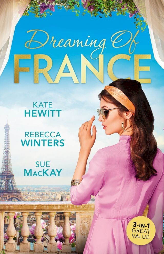  Dreaming Of France/The Husband She Never Knew/Taming The French Tycoon/Reunited...In Paris!(Kobo/電子書)