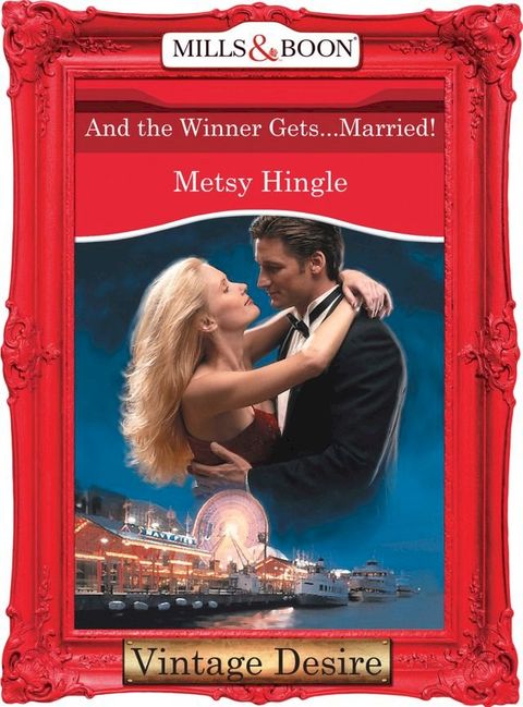 And The Winner Gets...Married! (Dynasties: The Connellys, Book 6) (Mills & Boon Desire)(Kobo/電子書)