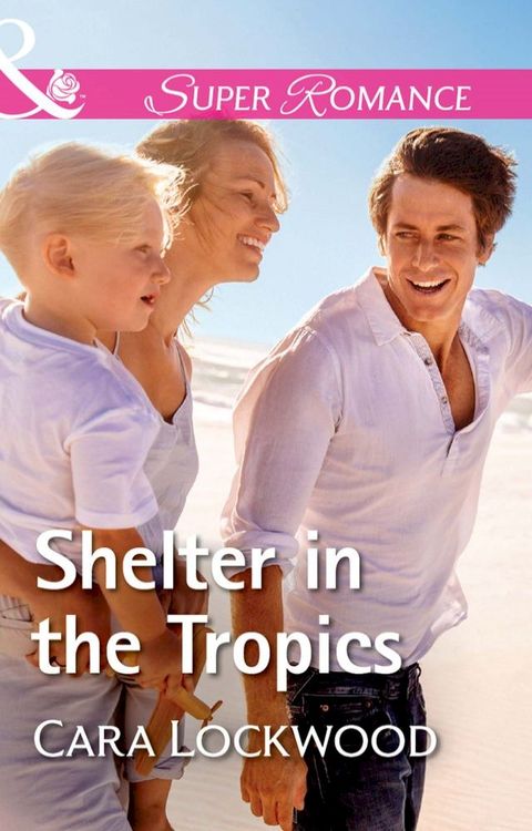 Shelter In The Tropics (Mills & Boon Superromance)(Kobo/電子書)