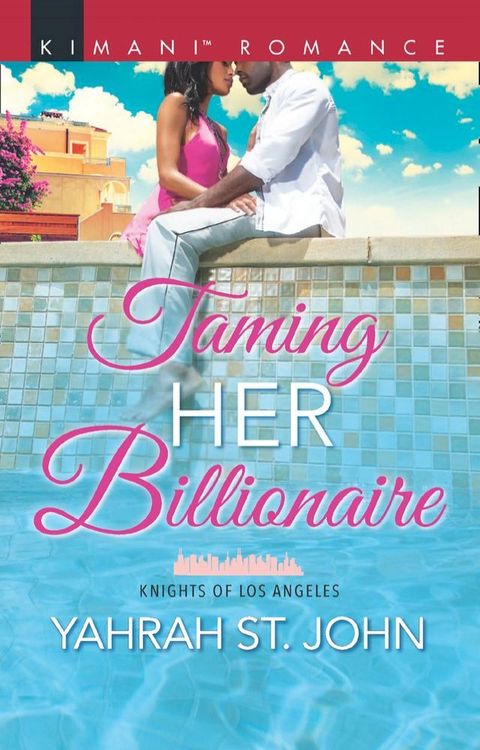 Taming Her Billionaire (Knights of Los Angeles, Book 2)(Kobo/電子書)