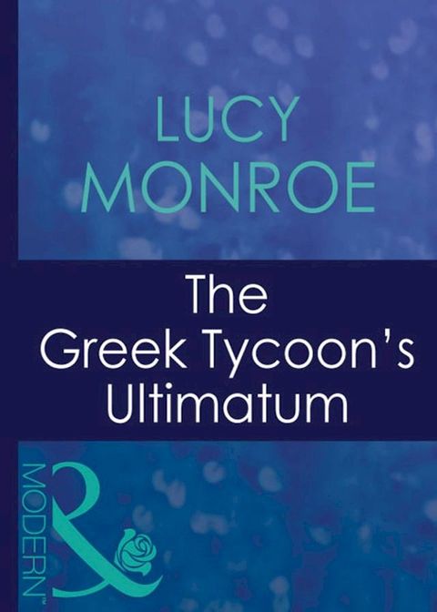 The Greek Tycoon's Ultimatum (Greek Tycoons, Book 24) (Mills & Boon Modern)(Kobo/電子書)