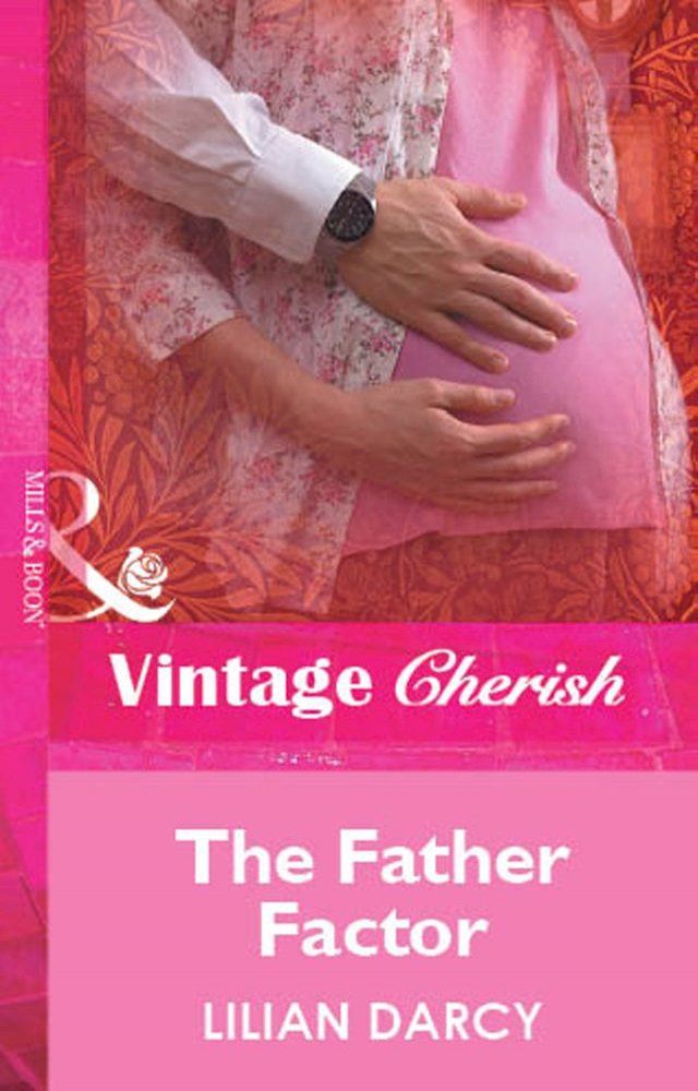  The Father Factor (Mills & Boon Vintage Cherish)(Kobo/電子書)