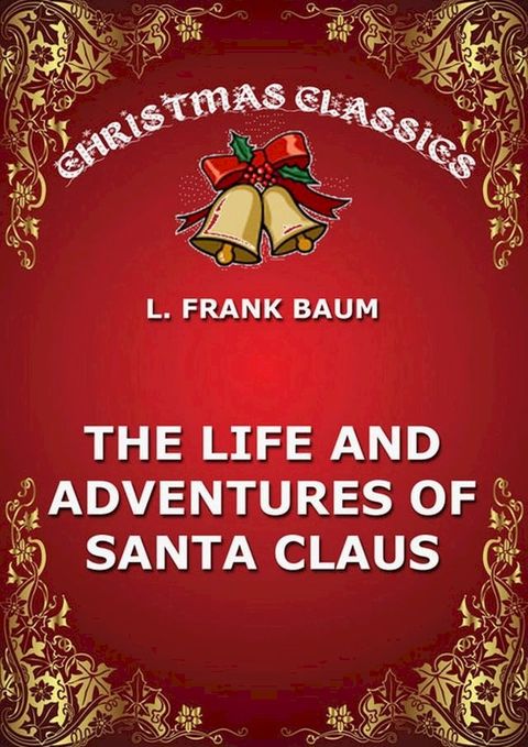 The Life And Adventures Of Santa Claus(Kobo/電子書)