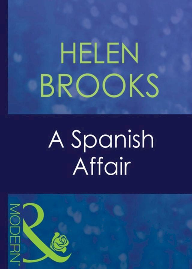  A Spanish Affair (Latin Lovers, Book 8) (Mills & Boon Modern)(Kobo/電子書)