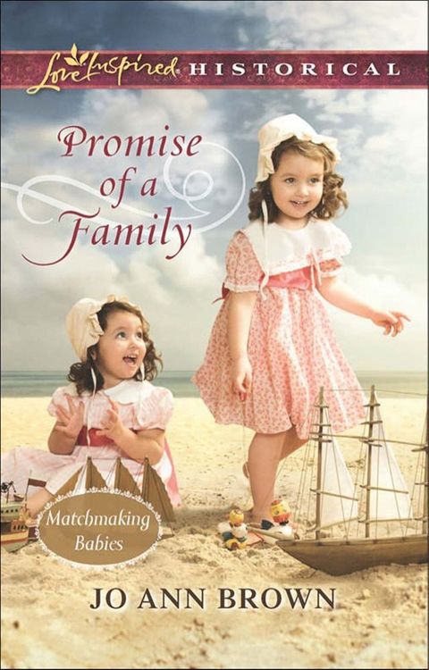 Promise Of A Family (Matchmaking Babies, Book 1) (Mills & Boon Love Inspired Historical)(Kobo/電子書)