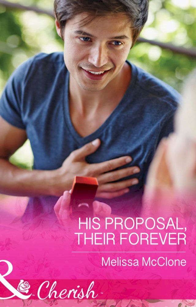  His Proposal, Their Forever (The Coles of Haley's Bay, Book 1) (Mills & Boon Cherish)(Kobo/電子書)