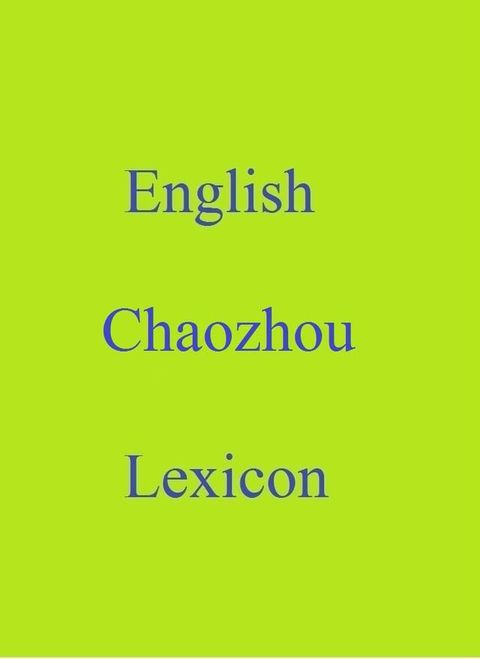 English Chaozhou Lexicon(Kobo/電子書)