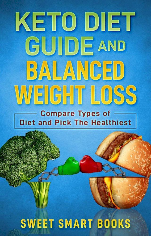  Keto Diet Guide and Balanced Weight Loss(Kobo/電子書)