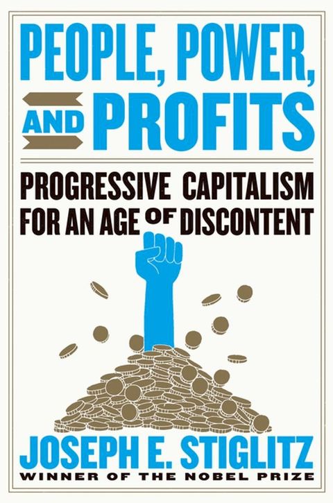 People, Power, and Profits: Progressive Capitalism for an Age of Discontent(Kobo/電子書)