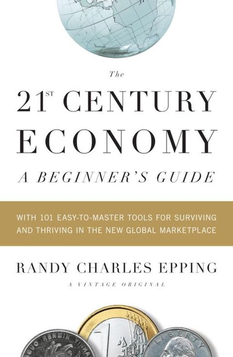 The 21st Century Economy--A Beginner's Guide(Kobo/電子書)