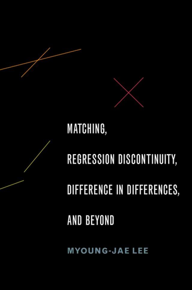  Matching, Regression Discontinuity, Difference in Differences, and Beyond(Kobo/電子書)