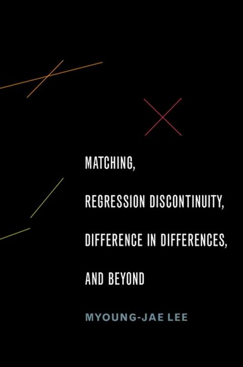 Matching, Regression Discontinuity, Difference in Differences, and Beyond(Kobo/電子書)