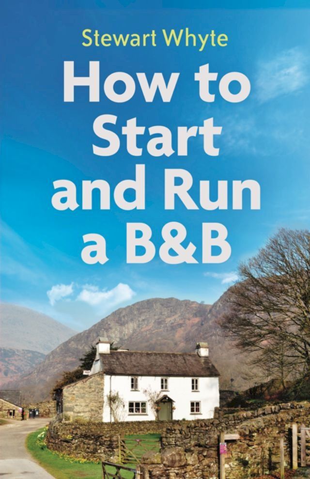  How to Start and Run a B&B, 4th Edition(Kobo/電子書)