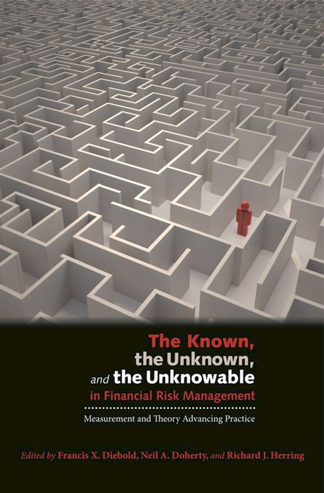  The Known, the Unknown, and the Unknowable in Financial Risk Management(Kobo/電子書)