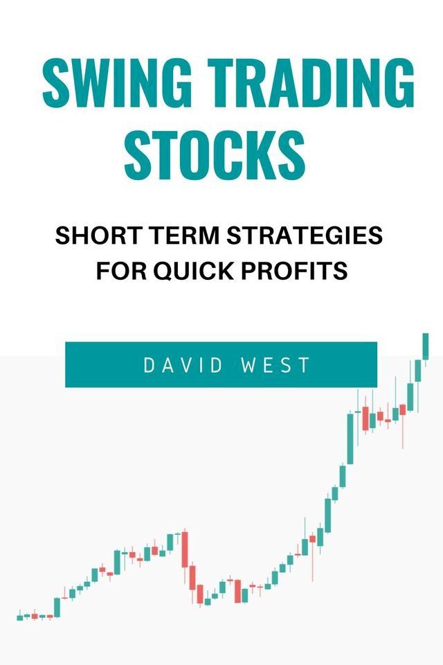  Swing Trading Stocks Short Term Strategies For Quick Profits(Kobo/電子書)