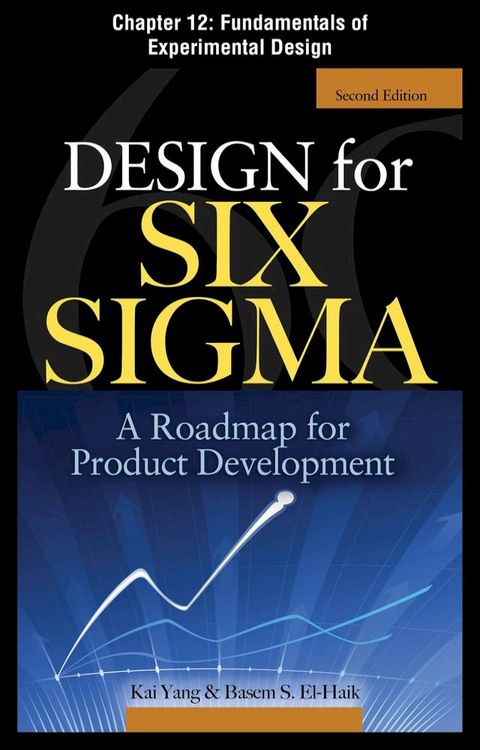 Design for Six Sigma, Chapter 12 - Fundamentals of Experimental Design(Kobo/電子書)