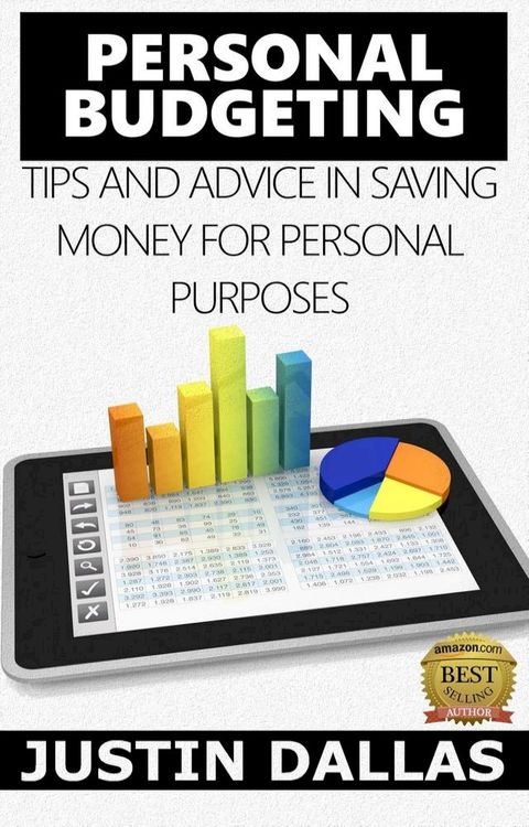 Personal Budget: Tips and Advice in Saving Money for Personal Purposes(Kobo/電子書)