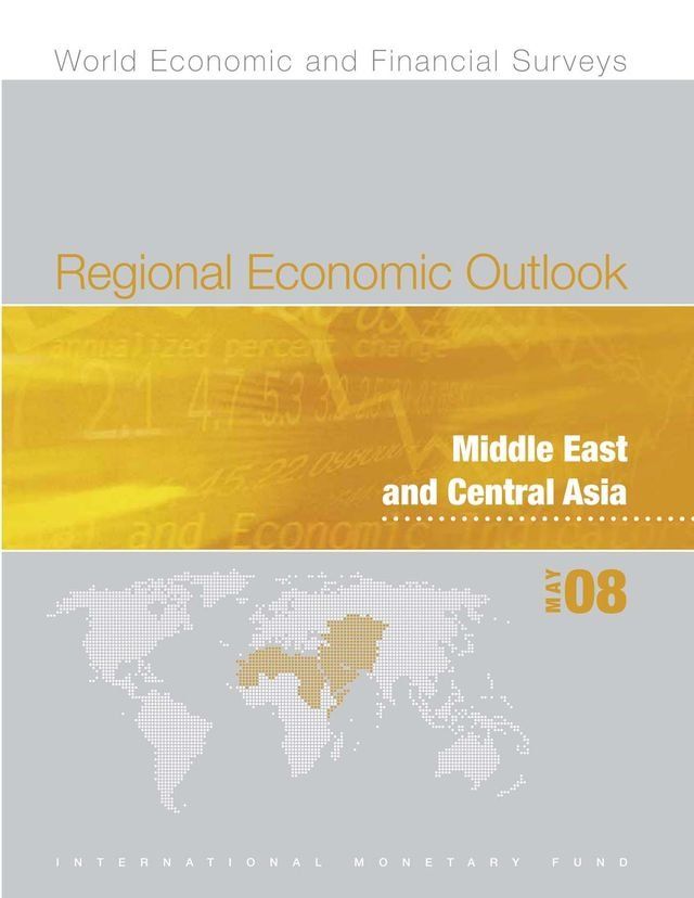  Regional Economic Outlook: Middle East and Central Asia (May 2008)(Kobo/電子書)