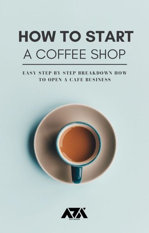 How to Start a Coffee Shop(Kobo/電子書)