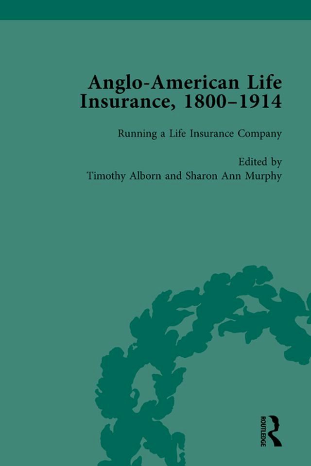  Anglo-American Life Insurance, 1800–1914 Volume 2(Kobo/電子書)