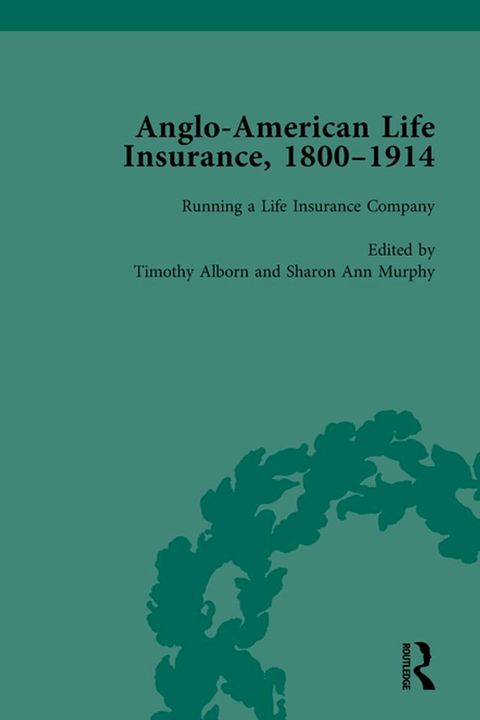 Anglo-American Life Insurance, 1800–1914 Volume 2(Kobo/電子書)