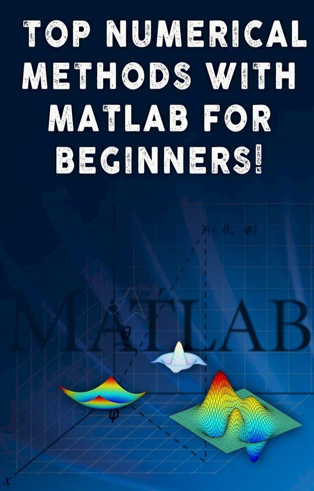  Top Numerical Methods With Matlab For Beginners!(Kobo/電子書)