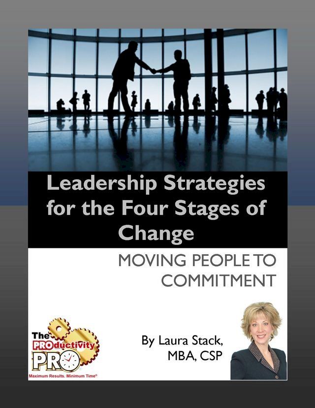  Leadership Strategies for the Four Stages of Change(Kobo/電子書)