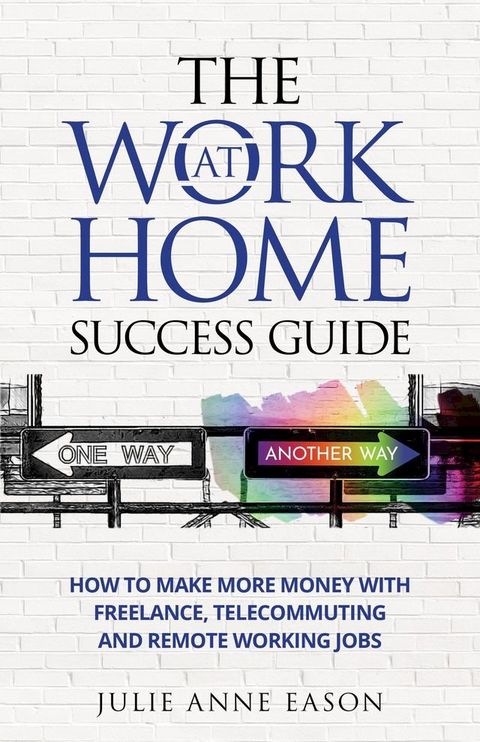 The Work At Home Success Guide(Kobo/電子書)