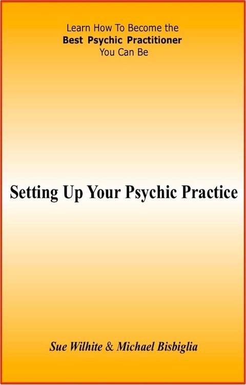 Setting Up Your Psychic Practice(Kobo/電子書)