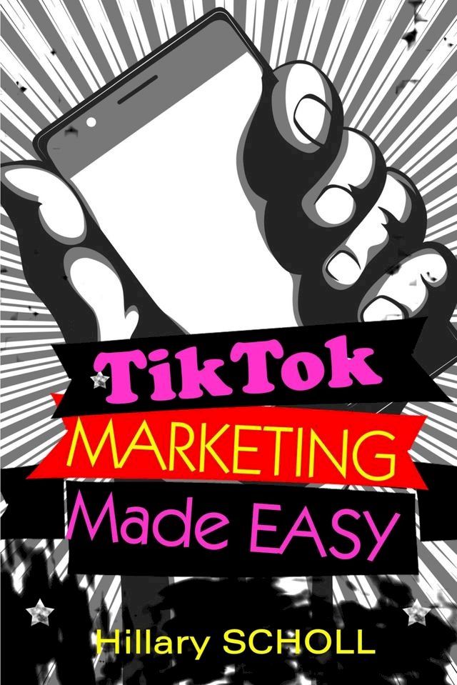  TikTok Marketing Made Easy(Kobo/電子書)