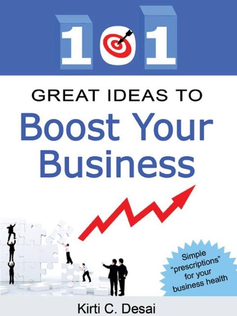 101 Great Ideas To Boost Your Business by Kirti C. Desai(Kobo/電子書)