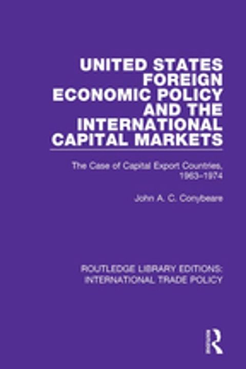 United States Foreign Economic Policy and the International Capital Markets(Kobo/電子書)