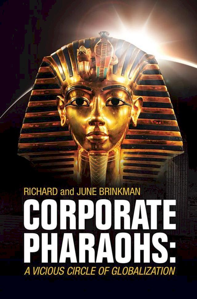  Corporate Pharaohs: a Vicious Circle of Globalization(Kobo/電子書)