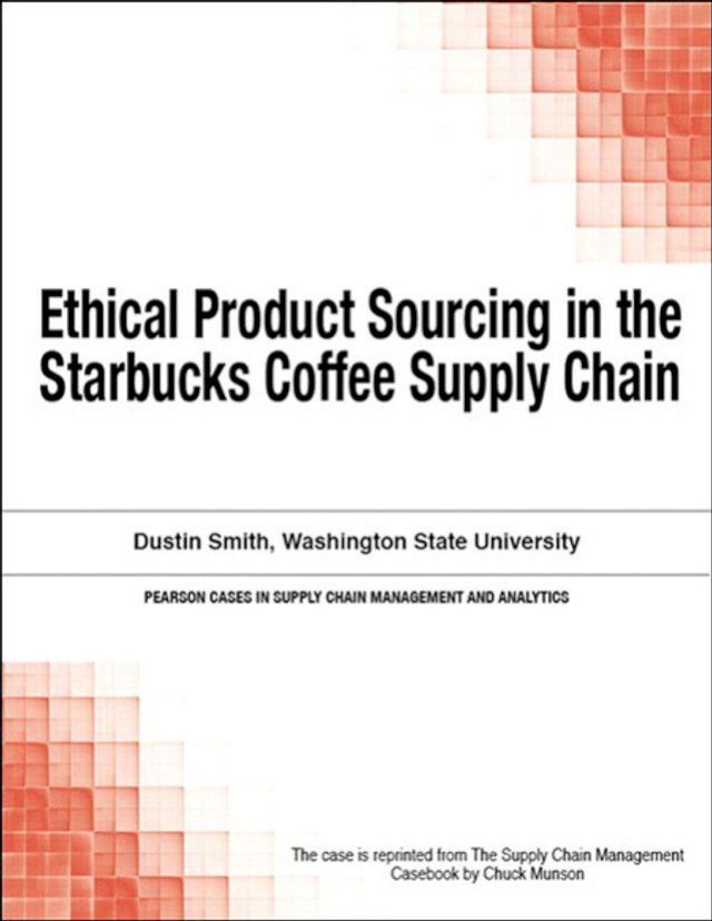  Ethical Product Sourcing in the Starbucks Coffee Supply Chain(Kobo/電子書)