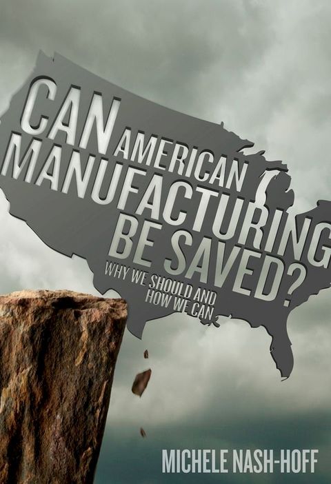 Can American Manufacturing Be Saved?(Kobo/電子書)