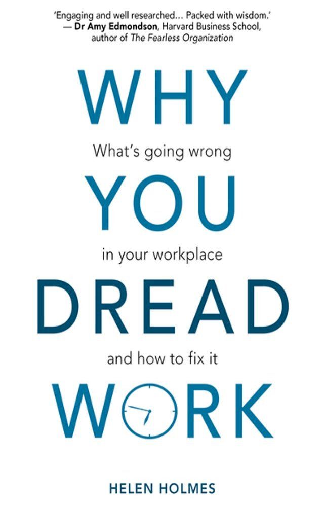  Why You Dread Work: What’s Going Wrong in Your Workplace and How to Fix It(Kobo/電子書)