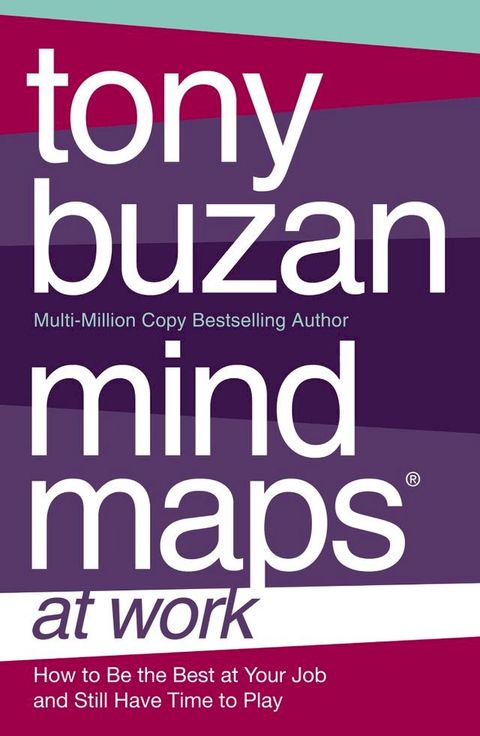 Mind Maps at Work: How to be the best at work and still have time to play(Kobo/電子書)