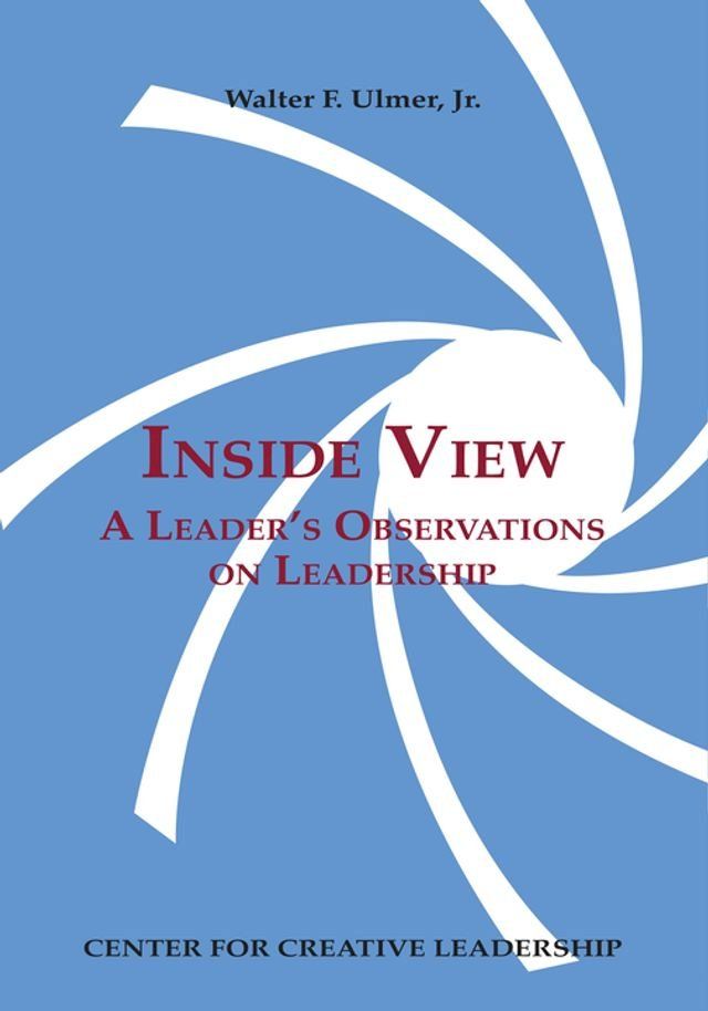  Inside View: A Leader's Observations on Leadership(Kobo/電子書)