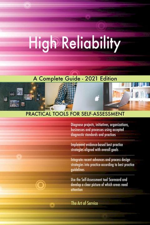 High Reliability A Complete Guide - 2021 Edition(Kobo/電子書)