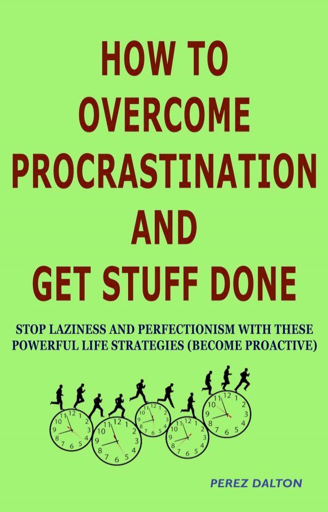  How to Overcome Procrastination and Get Stuff Done(Kobo/電子書)