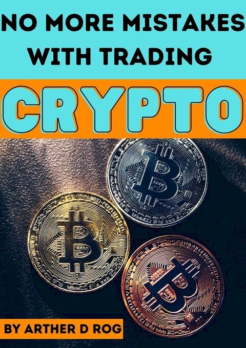 No More Mistakes With TRADING CRYPTO(Kobo/電子書)