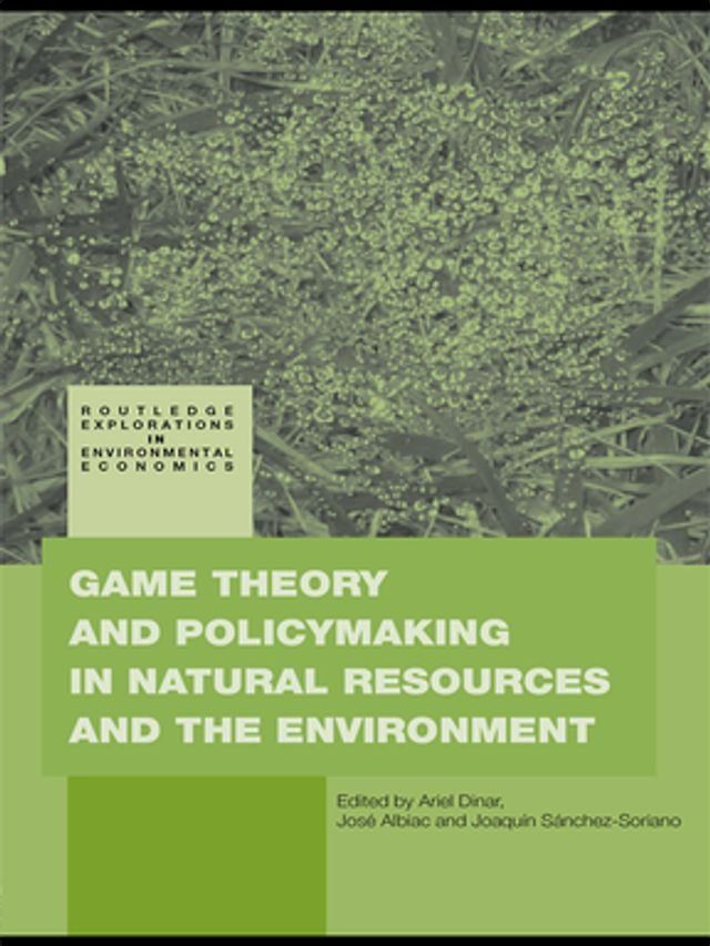  Game Theory and Policy Making in Natural Resources and the Environment(Kobo/電子書)