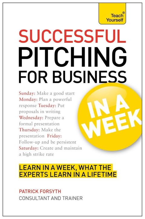 Successful Pitching For Business In A Week: Teach Yourself(Kobo/電子書)